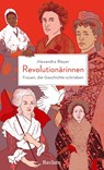 Revolutionärinnen. Frauen, die Geschichte schrieben - Alexandra Bleyer - 9783150114131