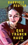 Das Tränenhaus. Roman - Gabriele Reuter - 9783150115787