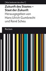 Zukunft des Staates - Staat der Zukunft - Hans Ulrich Gumbrecht ; René Scheu - 9783150141601