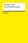 Der gestiefelte Kater. Kindermärchen in drei Akten. Mit Zwischenspielen, einem Prologe und Epiloge - Ludwig Tieck - 9783150143865
