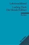 Der blonde Eckbert. Lektüreschlüsssel für Schüler - Ludwig Tieck - 9783150153499