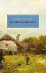 Die Mühle am Floss - George Eliot (d. i. Mary Anne Evans) ; Eva-Maria König - 9783159620046