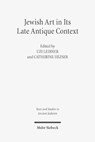 Jewish Art in Its Late Antique Context - Uzi Leibner ; Catherine Hezser - 9783161543883