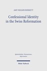 Confessional Identity in the Swiss Reformation - Amy Nelson Burnett - 9783161548222