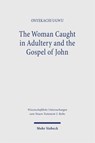 The Woman Caught in Adultery and the Gospel of John - Onyekachi Ugwu - 9783161642364