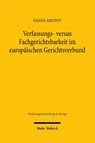 Verfassungs- versus Fachgerichtsbarkeit im europäischen Gerichtsverbund - Daniel Krotov - 9783162001801
