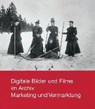 Digitale Bilder und Filme im Archiv - WETTENGEL,  Michael - 9783170199163