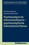 Psychoanalyse als Erkenntnistheorie - psychoanalytische Erkenntnisverfahren - Rolf-Peter Warsitz ; Joachim Küchenhoff - 9783170267824