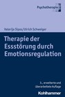 Therapie der Essstörung durch Emotionsregulation - Valerija Sipos ; Ulrich Schweiger - 9783170381223