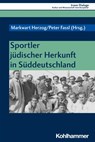 Sportler jüdischer Herkunft in Süddeutschland - Markwart Herzog ; Peter Fassl - 9783170385832