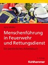 Menschenführung in Feuerwehr und Rettungsdienst - Jens Müller - 9783170405202