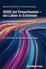 ADHS bei Erwachsenen - ein Leben in Extremen - Klaus-Henning Krause ; Johanna Krause ; Uwe Blanke ; Vanessa Prox-Vagedes ; Wolfgang Dillo ; Hinderk M. Emrich ; Helga Roy ; Claudia Edenhuizen - 9783170441439