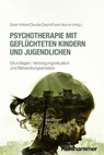 Psychotherapie mit geflüchteten Kindern und Jugendlichen - Marcel Badra ; Lea Bogatzki ; Claudia Catani ; Lars Dumke ; Maria Etlender ; Melanie Jacob ; Barbara Kasparik ; Veronica Kirsch ; Theresa Koch ; Alexandra Liedl ; Yuriy Nesterko ; Frank Neuner ; Elisa Pfeiffer ; Rita Rosner ; Anahita Sattarian ; Johanna U - 9783170447783
