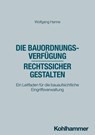 Die Bauordnungsverfügung - rechtssicher gestalten - Wolfgang Hanne - 9783170454422