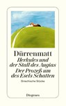 Herkules und der Stall des Augias / Der Prozess um des Esels Schatten - Friedrich Dürrenmatt - 9783257230482