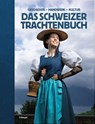 Das Schweizer Trachtenbuch - Schweizerische Trachtenvereinigung - 9783258084008