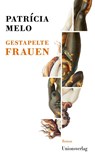 Gestapelte Frauen - Patrícia Melo - 9783293005686