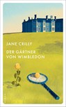 Der Gärtner von Wimbledon - Jane Crilly - 9783311151388