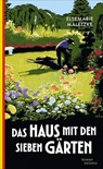 Das Haus mit den sieben Gärten - Elsemarie Maletzke - 9783311706809