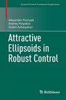 Attractive Ellipsoids in Robust Control - Alexander Poznyak ; Andrey Polyakov ; Vadim Azhmyakov - 9783319092096