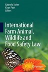 International Farm Animal, Wildlife and Food Safety Law - STEIER,  Gabriela ; Patel, Kiran K. - 9783319180014