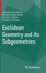 Euclidean Geometry and its Subgeometries - Edward John Specht ; Harold Trainer Jones ; Keith G. Calkins ; Donald H. Rhoads - 9783319237749