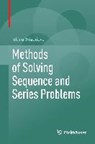 Methods of Solving Sequence and Series Problems - GRIGORIEVA,  Ellina - 9783319456850