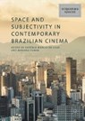 Space and Subjectivity in Contemporary Brazilian Cinema - DA SILVA,  Antonio Marcio ; Cunha, Mariana - 9783319482668