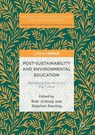 Post-Sustainability and Environmental Education - Bob Jickling ; Stephen Sterling - 9783319513218
