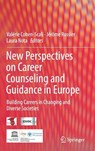 New perspectives on career counseling and guidance in Europe - Valerie Cohen-Scali ; Laura Nota ; Jerome Rossier - 9783319614755