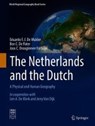 The Netherlands and the Dutch - Eduardo F. J. De Mulder ; Ben C. De Pater ; Joos C. Droogleever Fortuijn - 9783319750729