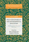 Post-Sustainability and Environmental Education - JICKLING,  Bob ; Sterling, Stephen - 9783319846194