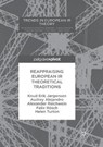 Reappraising European IR Theoretical Traditions - JORGENSEN,  Knud Erik ; Alejandro, Audrey ; Reichwein, Alexander ; Roesch, Felix - 9783319863986