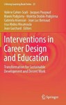 Interventions in Career Design and Education - Valerie Cohen-Scali ; Jacques Pouyaud ; Marek Podgorny ; Violetta Drabik-Podgorna - 9783319919676