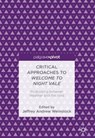 Critical Approaches to Welcome to Night Vale - Jeffrey Andrew Weinstock - 9783319930909