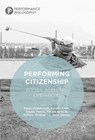 Performing Citizenship - Paula Hildebrandt ; Kerstin Evert ; Sibylle Peters ; Mirjam Schaub ; Kathrin Wildner ; Gesa Ziemer - 9783319975016