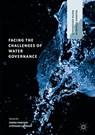 Facing the Challenges of Water Governance - Simon Porcher ; Stephane Saussier - 9783319985145