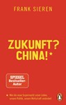Zukunft? China! - Frank Sieren - 9783328106104