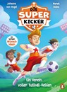 Die Superkicker - Ein Verein voller Fußball-Helden - Johanna von Vogel - 9783328304791