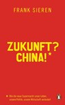 Zukunft? China! - Frank Sieren - 9783328600329
