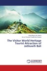 The Visitor World Heritage Tourist Attraction of Jatiluwih Bali - I Gusti Bagus Rai Utama ; Ni Luh Christine Prawita Sari Suyasa - 9783330029835