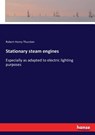 Stationary steam engines - Robert Henry Thurston - 9783337269586