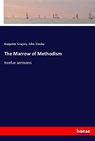 The Marrow of Methodism - Benjamin Gregory ;  John Wesley - 9783337691820