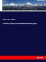 A History of the Growth of the Steam-Engine - Robert Henry Thurston - 9783337759964