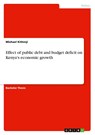 Effect of public debt and budget deficit on Kenya's economic growth - Michael Kithinji - 9783346656216