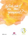 Wie hast du das gemacht? Vol.3 - Martina Fellinger ;  Verena Fiebler ;  Andrea Fischer ;  Doris Gross ;  Siglinde Hahn ;  Beate Harnisch ;  Violetta Krok ;  Christiane Kron ;  Karola Nagel ;  Uta Nimsgarn ;  Iris Platte ;  Anja Ring ;  Romina Sabel ;  Claudia Scheffler-Perrone ;  Letizia Schmidt ;  Antje Scholz ;  Sylvia Schulz ;   - 9783347014701