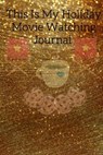This Is My Holiday Movie Watching Journal - MAYFLOWER,  Maple - 9783347165052