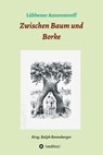 Zwischen Baum und Borke - Ralph Ronneberger ; Horst Schulze, Monikas Schubert, Klaus Friedrich, Ilona Noack, Helga Lehmann-Kuhnt, Brigitte König, Sybill - 9783347414310