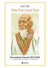 Lao Tse: Das Tor zum Tao - Die mystischen Texte des Tao te King mit Reisebildern des Autors aus fast 20 Jahren Reisen im alten China - Werner Beck - 9783347575202