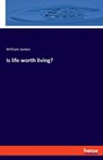 Is life worth living? - William James - 9783348075664